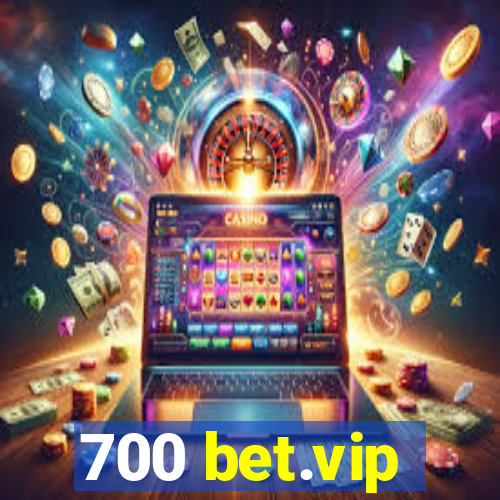 700 bet.vip